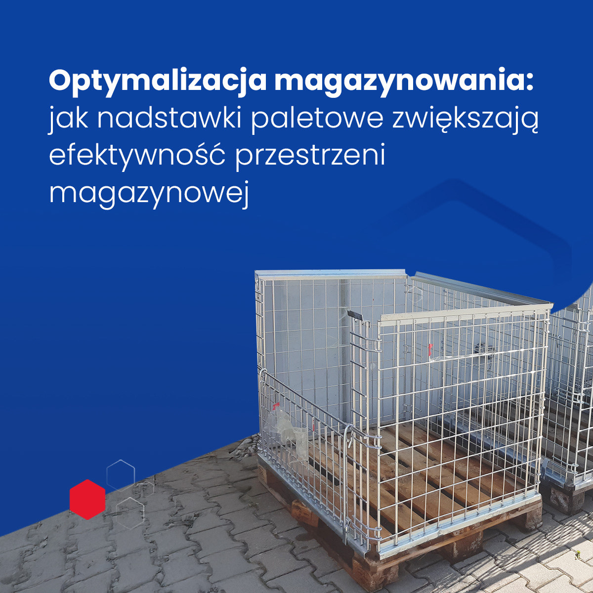 Optymalizacja magazynowania: jak nadstawki paletowe zwiększają efektywność przestrzeni magazynowej